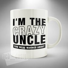 I'm The Crazy Uncle Mug / Cup Coffee Tea Hot Chocolate Funny Novelty Gift 