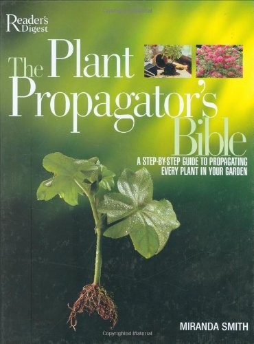 The plant propagator bible - the, propagator's