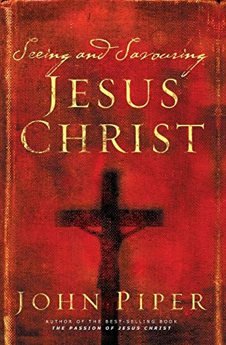 Seeing and savouring jesus - savouring,