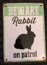 Poster Sign Rabbit "Beware Rabbit On Patrol" Home Decor Outdoor Indoor sign 