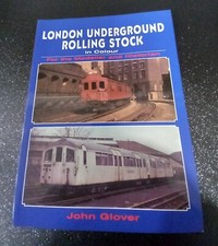 GLOVER, JOHN (1946-) London Underground rolling stock in colour for the modeller