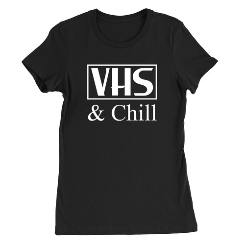 Vhs and chill womens - and,