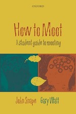 How to Moot: A Student Guide to Mooting by Snape, John Paperback Book The Cheap