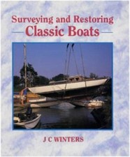 Surveying and Restoring Classic Boats (Sailmate) - Winters, J. C.
