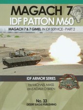 Desert Eagle 33 Magach 7 & 7 GIMEL, Patton M60 in IDF Service Part 2  BOOK