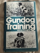 Gundog Training By James Douglas