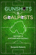 Gunshots & Goalposts by
