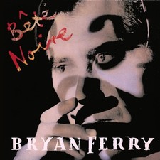 Bryan Ferry - Bête Noire