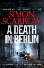A Death in Berlin: A gripping new Wo..., Scarrow, Simon