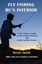 Fly Fishing Bc's Interior: A