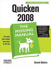 Quicken 2008: The Missing Manual, Biafore, Bonnie