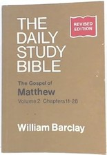 Gospel of Matthew: Chapters 11-28 v.2: Chapters 11-28 Vol 2 (Daily Study Bible),
