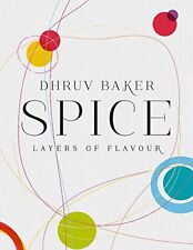 Spice: Layers of Flavour By Dhruv Baker