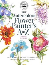 Kew: The Watercolour Flower Painter's A to Z: An illustrated dire