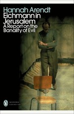 Eichmann in Jerusalem: A Report on the Banality of Evil (Penguin Modern