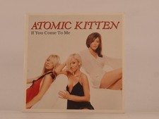 ATOMIC KITTEN IF YOU COME TO