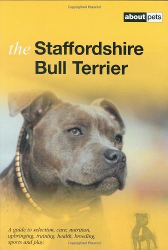 The staffordshire bull terrier - the,