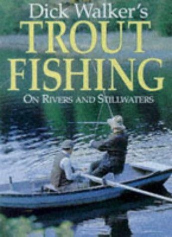 Dick walker trout fishing - dick,