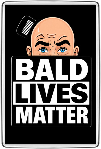 Bald lives matter funny - bald,