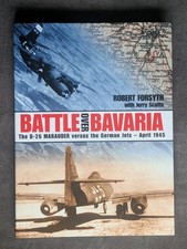 Battle Over Bavaria The B-26 Marauder Versus Messerschmitt Me 262 April 45 Book 