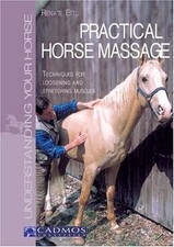 Practical Horse Massage: Techniques fo..., Ettl, Renate