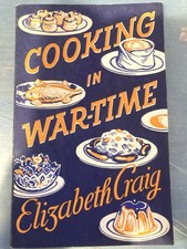 Cooking in War-Time by Elizabeth Craig World War II Cookbook 2062