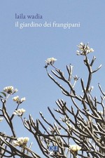 Laila Wadia Il giardino dei