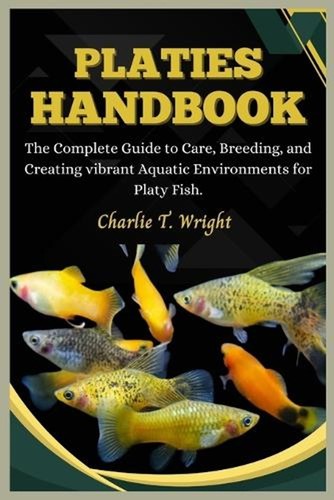 Platies handbook the - platies, handbook: