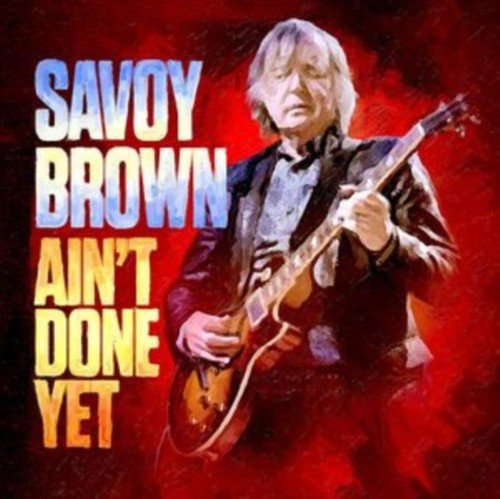 Savoy brown aint done yet - savoy,