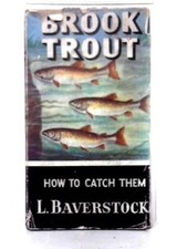 Brook Trout: How To Catch Them (L. Baverstock - 1958) (ID:50925)