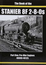 THE BOOK OF THE STANIER 8F 2-8-0s: PART 1 : 48000-48125: ONE (THE BOOK OF THE ST