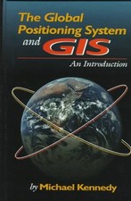 The Global Positioning System and GIS : An Introduction Michael K