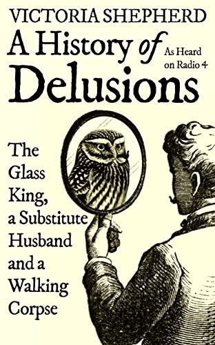 History delusions the - a, delusions:
