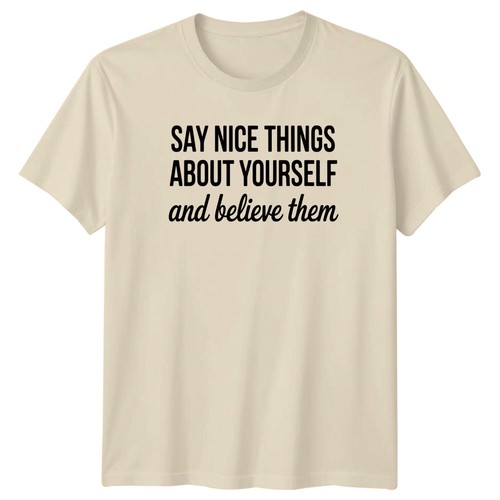 Say nice things about - nice,