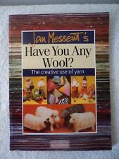 Have You Any Wool?  Creative Use of Yarn Book by Jan Messent Fully Illustrated