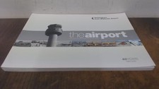 The Airport: Serving the East Midlands for 40 Years - Walker, Robert