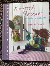 Knitted Fairies: To Cherish and Charm by Fiona McDonald (Hardcover, 2011)