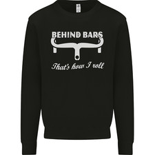 Behind Bars Thats How I Roll Cycling Bike Mens Sweatshirt Jumper