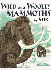 Wild and Woolly Mammoths-Aliki