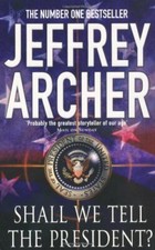 Shall We Tell The President By