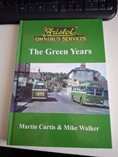 Bristol Omnibus Services The Green Years. Martin Curtis, Mike Walker.  Bus Book