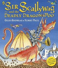 Sir Scallywag and the Deadly Dragon Poo By Giles Andreae