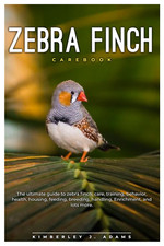 ZEBRA FINCH CAREBOOK: the