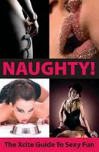 Naughty the xcite guide - xcite, to