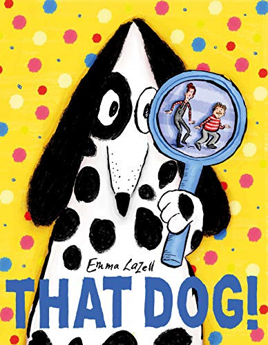 That dog a hilarious - that, dog!: