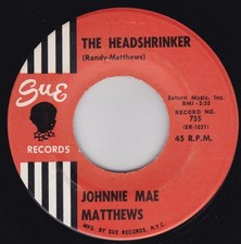 Soul / R&B--Johnnie Mae Matthews ‎– The Headshrinker / My Little Angel - HEAR !!