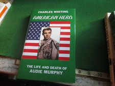 AMERICAN HERO (THE LIFE AND DEATH OF AUDIE MURPHY) CHARLES WHITING