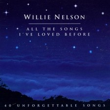 Willie Nelson - All The Songs I've Loved Before - Willie Nelson CD NRVG The Fast