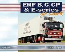 ERF B C, CP & E-Series at Work (At Wor..., Patrick Dyer