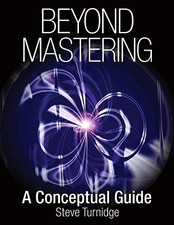 BEYOND MASTERING: A CONCEPTUAL